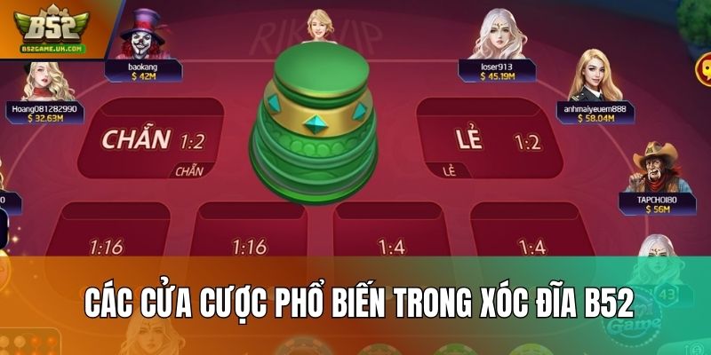 Các cửa cược phổ biến trong Xóc đĩa B52