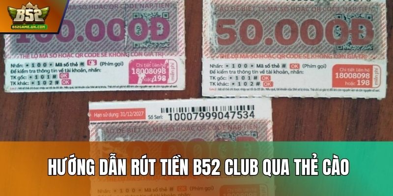 Hướng dẫn rút tiền B52 Club qua thẻ cào