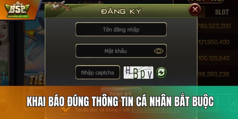 Khai báo đúng thông tin cá nhân bắt buộc