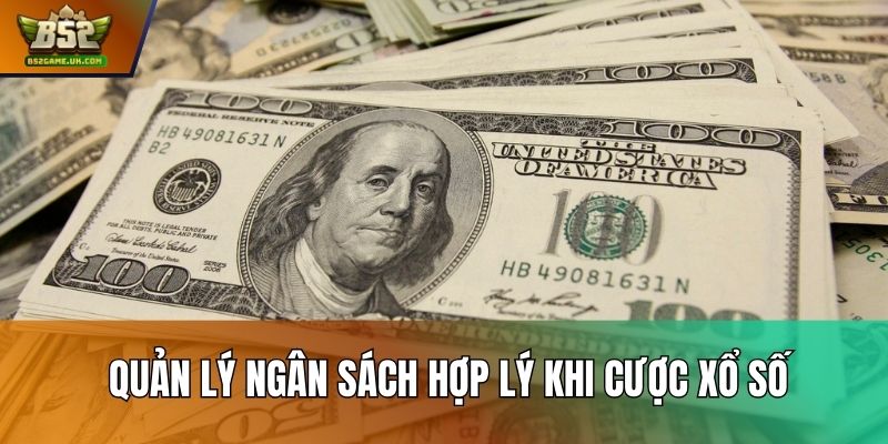 Quản lý ngân sách hợp lý khi cược xổ số