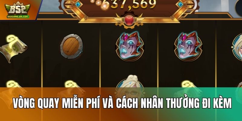 Vòng quay miễn phí và cách nhân thưởng đi kèm